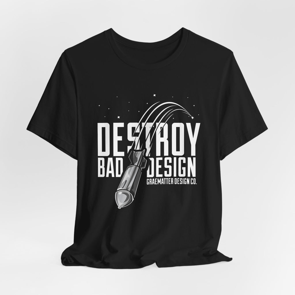 Destroy Bad Design Tee