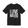 I Love Haters T-Shirt – Bold Graphic Tee with Heart Accent